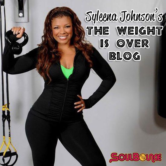 Syleena Johnson's The Weight Is Over Blog: Get Motivated & Get Moving