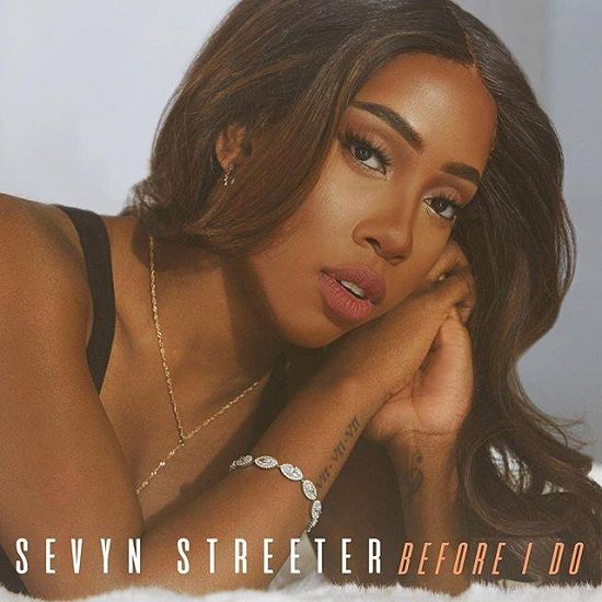 Sevyn Streeter Slows Things Down For Before I Do Soulbounce