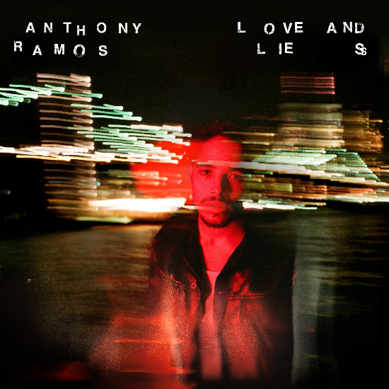 Anthony Ramos Drops Sophomore Album ‘Love And Lies’