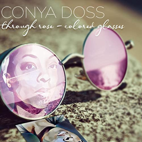 Conya Doss Shares The Wisdom Of Experience On ‘Through Rose-Colored Glasses’