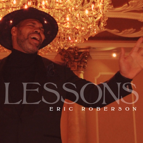 Eric Roberson Shares A Few ‘Lessons’ In Love