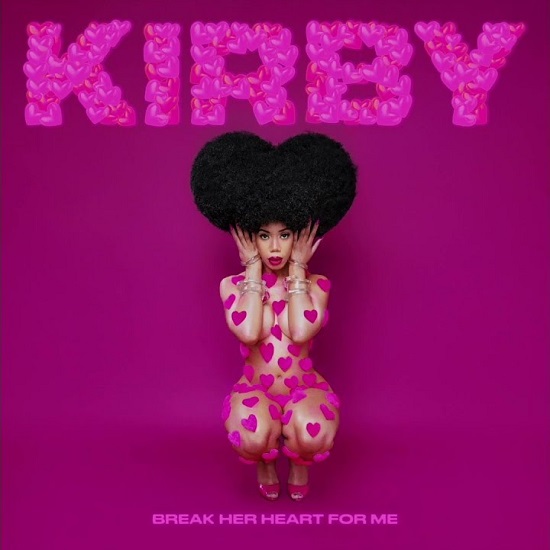 KIRBY Wants You To Prove Your Love On ‘Break Her Heart For Me’