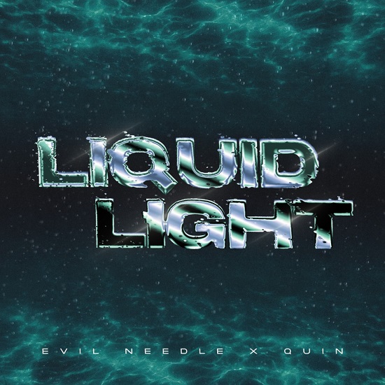 Evil Needle & QUIÑ Shine On ‘Liquid Light’