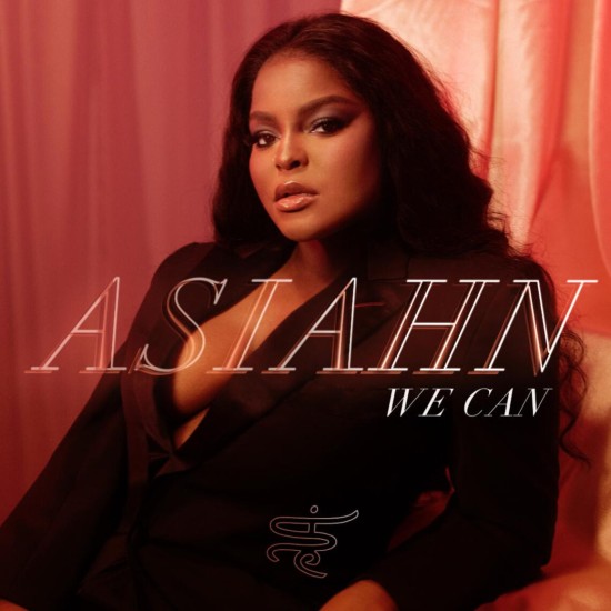 Asiahn Sets Her Standards On ‘We Can’