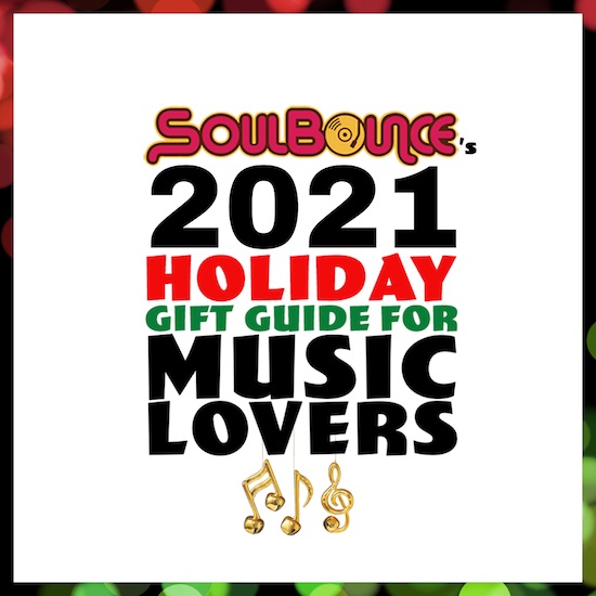 SoulBounce’s 2021 Holiday Gift Guide For Music Lovers